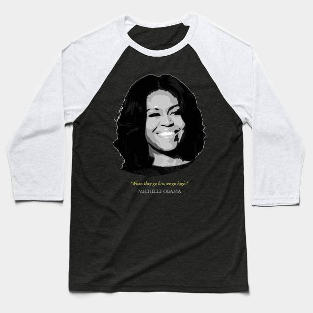 Michelle Obama Quote Baseball T-Shirt by Nerd_art